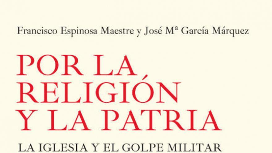 Portada del libro 'Por la religión y la patria. La iglesia y el golpe militar de julio de 1936'.