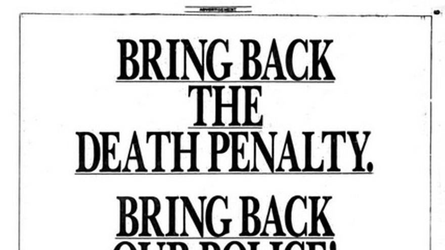 Trump compró una página entera en cuatro periódicos para pedir la pena de muerte para los jóvenes. 